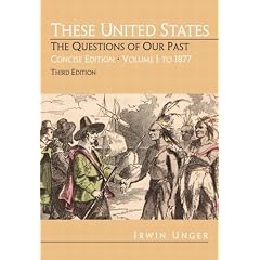 These United States: The Questions of Our Past, Concise Edition,  Volume 1:To 1877 (Chapters 1-16) (3rd Edition)