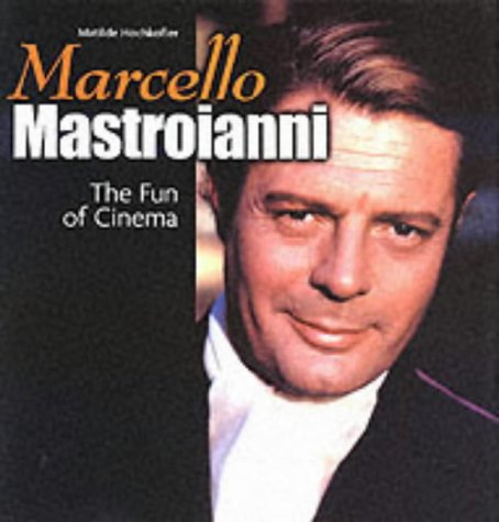 Marcello Mastroianni: The Fun of Cinema