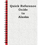 Quick Reference Guide to Alaska