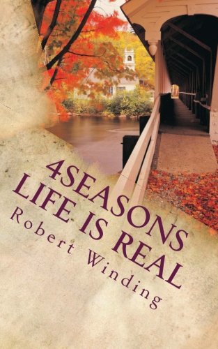 4Seasons Life Is Real, by Robert Winding