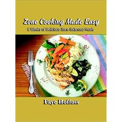 Zone Cooking Made Easy: 6 Weeks of Delicious Zone Balanced Meals