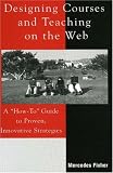 Designing Courses and Teaching on the Web: A How-To Guide to Proven, Innovative Strategies
