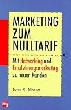 Marketing zum Nulltarif. Mit Networking und Empfehlungsmarketing zu neuen Kunden.