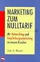 Marketing zum Nulltarif. Mit Networking und Empfehlungsmarketing zu neuen Kunden.