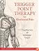 Trigger Point Therapy for Myofascial Pain: The Practice of Informed Touch