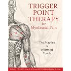 Click here to buy Trigger Point Therapy for Myofascial Pain: The Practice of Informed Touch by  Donna Finando and Steven Finando.