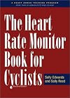 The Heart Rate Monitor Book for Outdoor and Indoor Cyclists: A Heart Zone Training Program