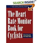 Click here to buy The Heart Rate Monitor Book for Outdoor and Indoor Cyclists: A... by  Sally Edwards and Sally Reed.