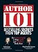 Author 101: Bestselling Secrets from Top Agents (Author 101) by Rick Frishman ISBN 1593374178