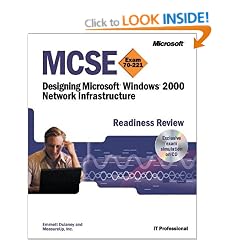 MCSE Designing a Microsoft Windows 2000 Network Infrastructure Readiness Review; Exam 70-221