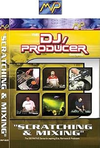 DJ-Producer: Scratching and Mixing