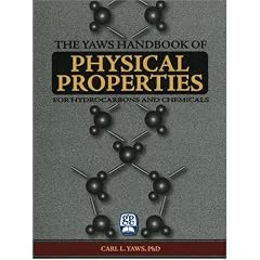 The Yaws' Handbook of Physical Properties for Hydrocarbons And Chemicals by Carl L. Yaws