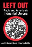 Left Out: Reds and Americas Industrial Unions