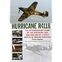 Hurricane R4118: The Extraordinary Story of the Discovery and Restoration of a Great Battle of Britain Survivor
