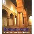 Romanesque: Architecture, Sculpture, Painting