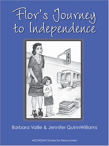 Flor's Journey to Independence (Michigan Stories for Newcomers)