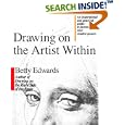 Drawing on the Artist Within: An Inspirational and Practical Guide to Increasing Your Creative Powers