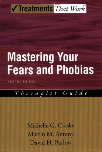 Mastering Your Fears and Phobias: Therapist Guide (Treatments That Work) Book Image