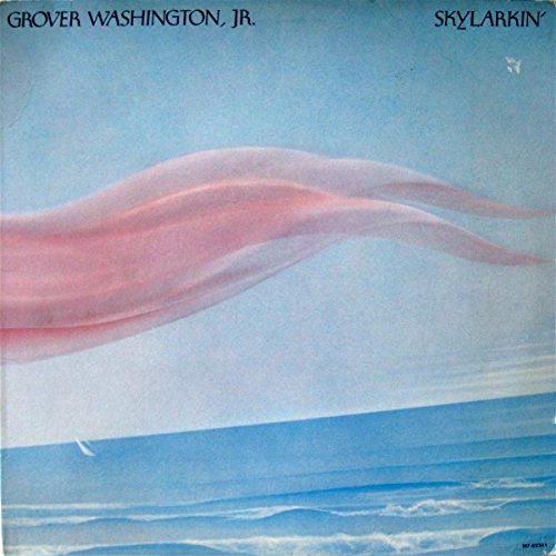 Grover Washington Jr. - Skylarkin
