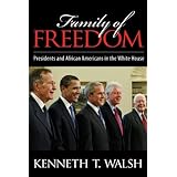 Family of Freedom: Presidents and African Americans in the White House