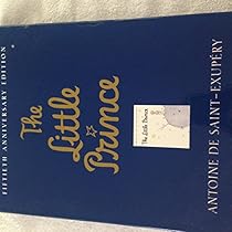 THE LITTLE PRINCE FIFTIETH ANNIVERSARY EDITION THE LITTLE PRINCE FIFTIETH ANNIVERSARY EDITION