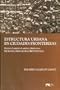 Estructura urbana en ciudades fronterizas. Nuevo Laredo-Laredo, Reynosa-McAllen, Matamoros-Brownsville (Spanish Edition)