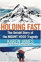Holding Fast: The Untold Story of the Mount Hood Tragedy