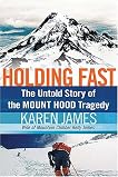 Holding Fast: The Untold Story of the Mount Hood Tragedy