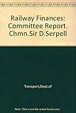 Railway finances : report of a committee chaired by Sir David Serpell
