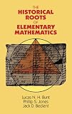 The Historical Roots of Elementary Mathematics (Dover books explaining science)