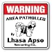LHASA APSO Security Sign Area Patrolled by pet signs