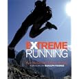 Extreme Running by  Kym McConnell, Dave Horsley, and Ranulph Fiennes