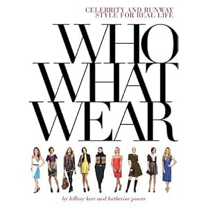 Who What Wear: Celebrity and Runway Style for Real Life