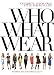 Who What Wear: Celebrity and Runway Style for Real Life