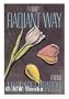 The Radiant Way