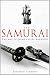 A Brief History of the Samurai: The True Story of the Warrior