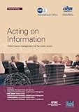 Acting on information : performance management for the public sector