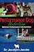 Performance Dog Nutrition: Optimize Performance with Nutrition