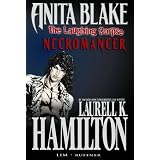 Anita Blake, Vampire Hunter: The Laughing Corpse Book 2 - Necromancerby Laurell K. Hamilton
