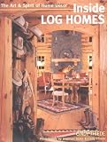 Inside Log Homes: The Art & Spirit of Home Decor
