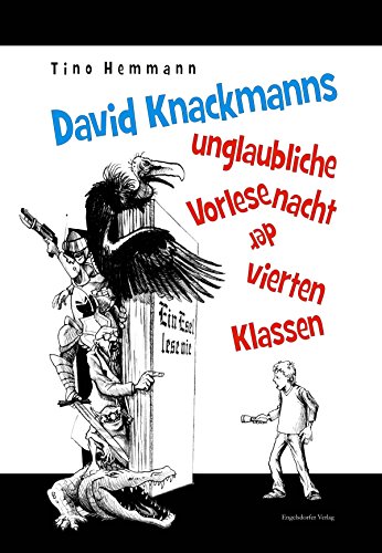 David Knackmanns unglaubliche Vorlesenacht der vierten Klassen. Mit Illustrationen von Thomas Leibe (German Edition)