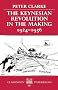 The Keynesian Revolution in the Making, 1924-1936 (Clarendon Paperbacks)
