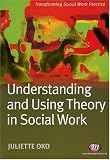 Understanding and Using Theory in Social Work