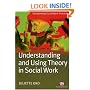 Understanding and Using Theory in Social Work