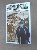 Sand pilot of Morecambe Bay : official guide over the Kent sands