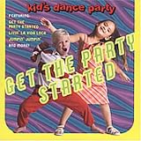 Music : The Kid's Dance Express: Get the Party Started