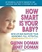 How Smart Is Your Baby?: Develop and Nurture Your Newborn's Full Potential (Gentle Revolution)