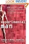 Experimental Man: What One Man's Body Reveals about His Future, Your Health, and Our Toxic World
