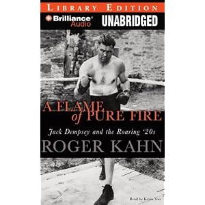 A Flame of Pure Fire: Jack Dempsey and the Roaring