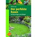 Der perfekte Rasen: Richtig anlegen und pflegen